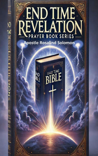 End Time Revelation Prayer Book Series 1