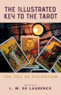 The Illustrated Key to the Tarot: The Veil of Divination