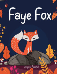 Title: Faye Fox, Author: Angela Paschal