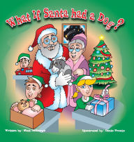 Title: What if Santa had a Dog?, Author: Matt DeGeorge