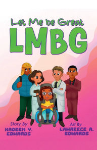 Title: Let Me Be Great: LMBG:, Author: Kadeem Y. Edwards