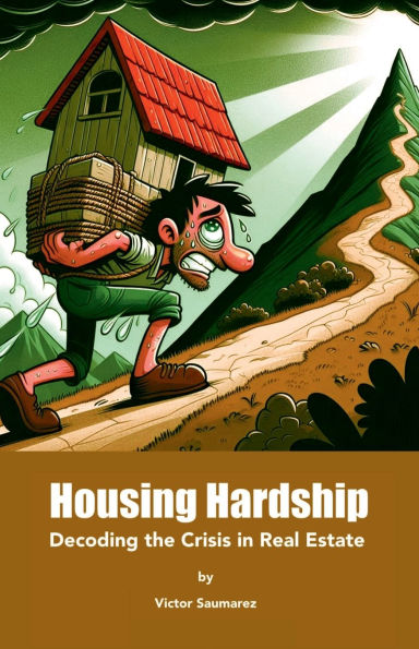 Housing Hardship: Decoding the Crisis in Real Estate: