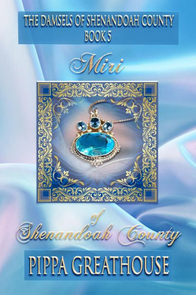 Miri of Shenandoah County: The Damsels of Shenandoah County Book 5