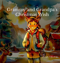 Title: Grammy and Grandpa's Christmas Wish, Author: Joseph F Miceli Jr