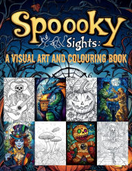 Title: Spooky Sights: A Visual Art and Colouring Book:Perfect For Adults and Teens. Unwind, Relax and Escape into a World of Creepy Creatures and Mysterious Settings., Author: Sapphire Skies Publishing