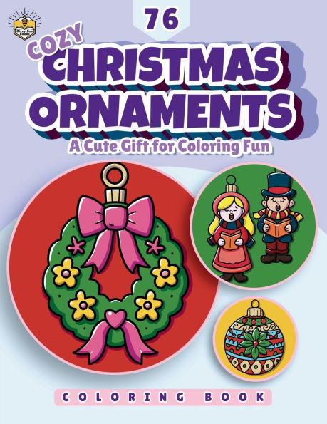 Cozy Christmas Ornaments: A Cute Gift for Coloring Fun: A Fun and Relaxing Christmas Coloring Book for Adults and Kids: