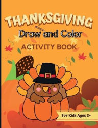 Title: Thanksgiving Draw and Color Activity Book, Author: H. Renee Publications