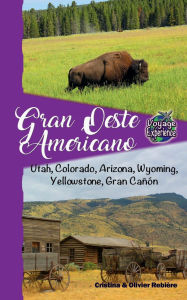 Title: Gran Oeste Americano: Utah, Colorado, Arizona, Wyoming, Yellowstone, Gran Caï¿½ï¿½n, Author: Cristina Rebiere