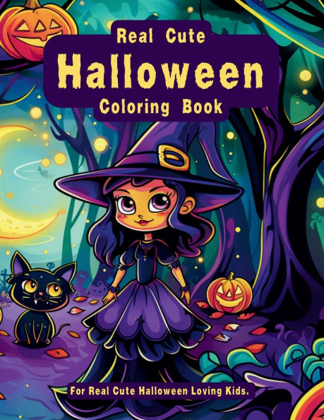 A Real Cute Halloween Coloring Book for Kids: A Coloring Book Featuring Cute, Fun, and Adorable Halloween Images for Kids