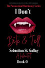 I Don't Bite & Tell: Sebastian St Gallay