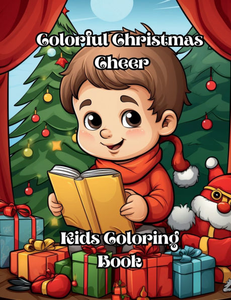 Colorful Christmas Cheer: Kids Coloring Book