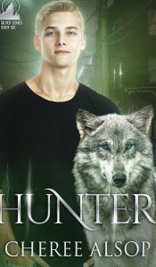 Title: Hunter (The Silver Series Book 6), Author: Cheree Alsop