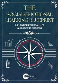 Title: The Social-Emotional Learning Blueprint (A Planner For Real Life & Academic Success), Author: Dennis Ibude