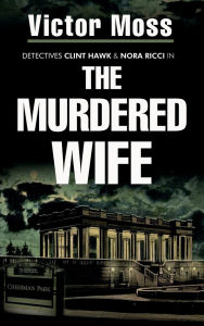 Title: The Murdered Wife, Author: Victor Moss