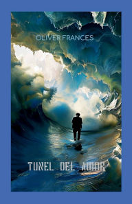 Title: Túnel del Amor, Author: Oliver Frances