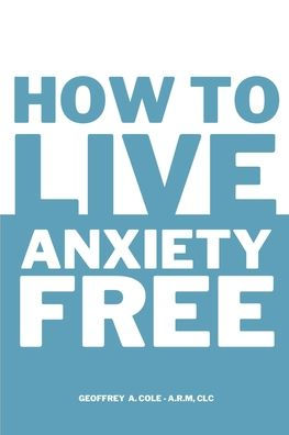 How to Live Anxiety Free