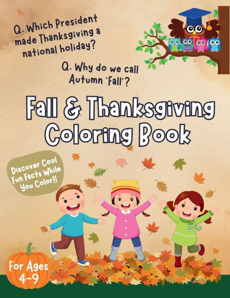 Fall & Thanksgiving Fun Facts Coloring Book for Kids: Educational and Creative Pages for Ages 4-9: Discover Cool Fun Facts While You Color Perfect for Stress Relief, Holiday Fun, and Learning