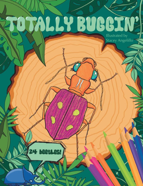 Totally Buggin': A Coloring Book with 24 Beetles