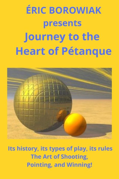 Journey to the Heart of Pï¿½tanque