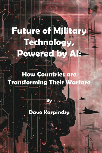 Future of Military Technology, powered by AI: : How countries are transforming their warfare