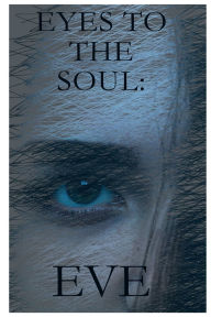 Title: Eyes to The Soul: Eve:, Author: Karys Pena