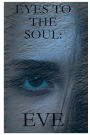 Eyes to The Soul: Eve: