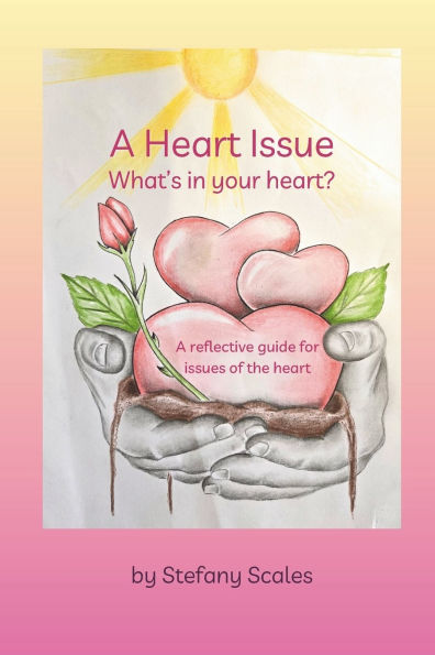 A Heart Issue: What's In Your Heart?