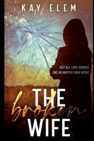 Free online books download to read The Broken Wife (English literature)