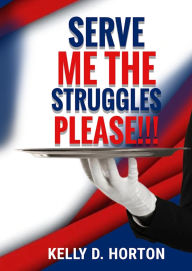 Download kindle books to ipad 2 Serve Me the Struggles Please!!! (English Edition) 9798336392999 by Kelly D Horton