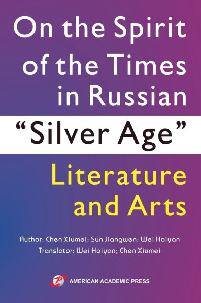 On the Spirit of Times Russian "Silver Age" Literature and Arts