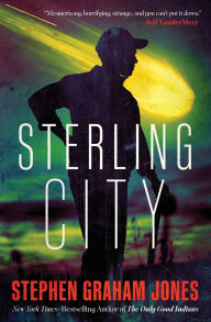 Title: Sterling City, Author: Stephen Graham Jones