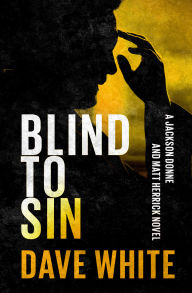 Title: Blind to Sin, Author: Dave White
