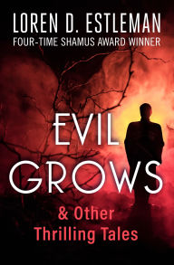 Download books from google books Evil Grows: & Other Thrilling Tales PDF MOBI
