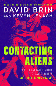 Title: Contacting Aliens: An Illustrated Guide to David Brin's Uplift Universe, Author: David Brin