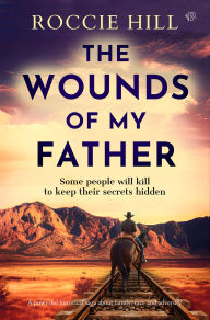 Title: The Wounds of My Father, Author: Roccie Hill