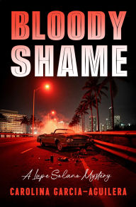 Title: Bloody Shame, Author: Carolina Garcia-Aguilera