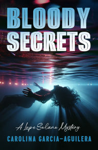 Title: Bloody Secrets, Author: Carolina Garcia-Aguilera