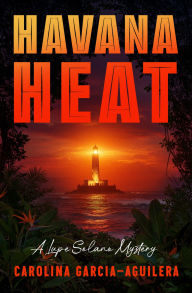 Title: Havana Heat, Author: Carolina Garcia-Aguilera
