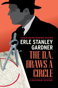 Title: The D.A. Draws a Circle, Author: Erle Stanley Gardner