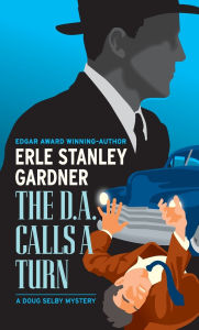 Title: The D.A. Calls a Turn, Author: Erle Stanley Gardner