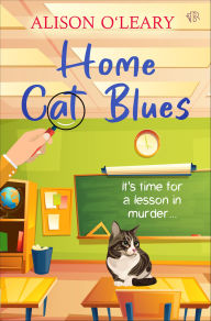 Title: Home Cat Blues, Author: Alison O'Leary