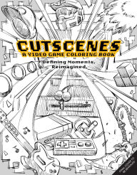 Title: Cutscenes: A Video Game Coloring Book: Defining Moments. Reimagined., Author: Insight Editions
