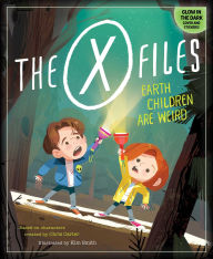 Download free pdf books for nook The X-Files: Earth Children Are Weird by Kim Smith ePub FB2 9798337401317