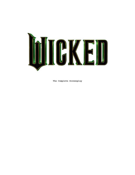Wicked: The Complete Screenplay