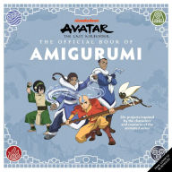 Title: Avatar: The Last Airbender: The Official Book of Amigurumi, Author: Lee Sartori