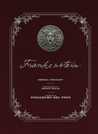 Title: Frankenstein: Written and Directed by Guillermo del Toro (B&N Exclusive Edition), Author: Sheila O'Malley