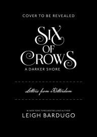 Title: Six of Crows: A Darker Shore: Letters from Ketterdam, Author: Leigh Bardugo