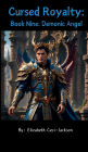 Cursed Royalty: Book Nine: Demonic Angel: