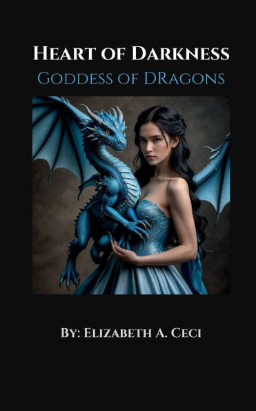 Heart of Darkness: Book 2: Goddess Dragons: