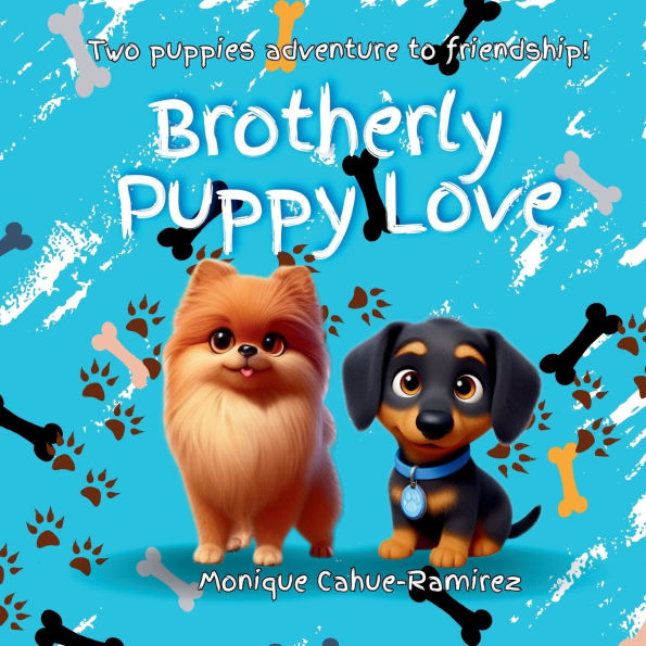 Brotherly Puppy Love: Two puppies adventure to friendship!